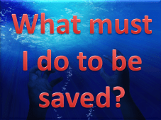 What mus I do to be saved?