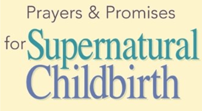Supernatural Childbirth